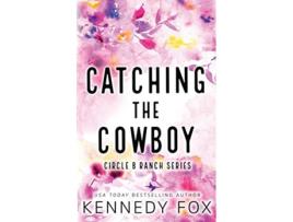 Livro Catching the Cowboy Alternate Special Edition Cover de Kennedy Fox (Inglês)