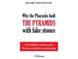 Livro Why the Pharaohs Built the Pyramids with Fake Stones de Joseph Davidovits (Inglês)