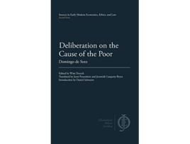 Livro Deliberation on the Cause of the Poor Sources in Early Modern Economics Ethics and Law de Domingo de Soto (Inglês - Capa Dura)