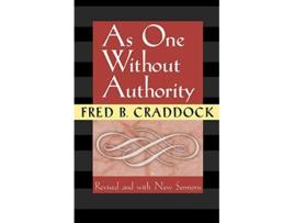 Livro As One Without Authority Fourth Edition Revised and with New Sermons de Fred B Craddock (Inglês)