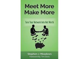 Livro Meet More Make More Turn Your Network Into Net Worth de Stephen J Meadows (Inglês)