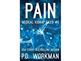Livro Pain Medical Kidnap Files de P D Workman (Inglês)