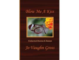Livro Blow Me A Kiss Jo Vaughn Gross (Inglês)