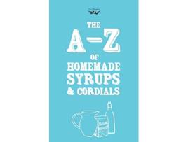 Livro AZ of Homemade Syrups and Cordials de Two Magpies Publishing (Inglês)