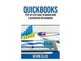 Livro QuickBooks StepbyStep Guide to Bookkeeping Accounting for Beginners de Kevin Ellis (Inglês)