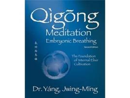 Livro Qigong Meditation Embryonic Breathing de Dr Jwing-Ming Yang Phd (Inglês - Capa Dura)