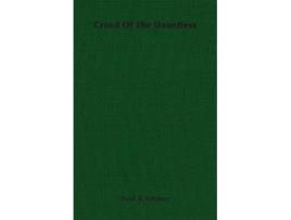 Livro Creed Of The Dauntless de Frank B Whitney (Inglês)