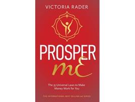 Livro Prosper mE The 35 Universal Laws to Make Money Work for You mE Series de Victoria Rader (Inglês)