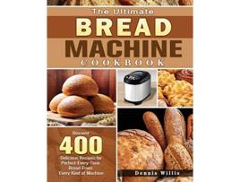 Livro The Ultimate Bread Machine Cookbook de Dennis Willis (Inglês)