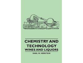 Livro Chemistry and Technology Wines and Liquors de Karl M Herstein (Inglês)