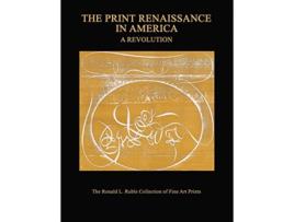 Livro The Print Renaissance in America A Revolution de Ronald L Ruble (Inglês)