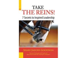Livro TAKE THE REINS 7 Secrets to Inspired Leadership de Shari Goodwin (Inglês)