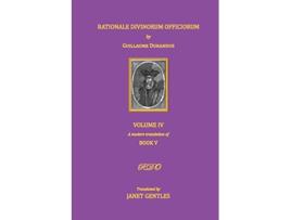 Livro Rationale Divinorum Officiorum by Guillaume Durandus Volume Four Book Five de Janet Gentles (Inglês)