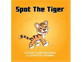 Livro Spot the Tiger de Clare Magowan (Inglês)