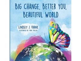 Livro Big Change, Better You, Beautiful World de Lindsey J Frank (Inglês)