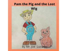 Livro Pam the Pig and the Lost Wig de MR Joe Luciano (Inglês)