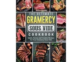 Livro The Ultimate Gramercy Sous Vide Cookbook Quick Savory and Creative Recipes for Your Gramercy Sous Vide de Kevin Chandler (Inglês)