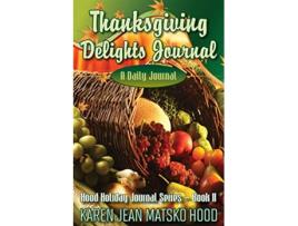 Livro Thanksgiving Delights Journal de Karen Jean Matsko Hood (Inglês)