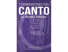 Livro 7 Dimensiones del Canto La Técnica Throga Spanish Edition de Richard Fink IV (Espanhol)