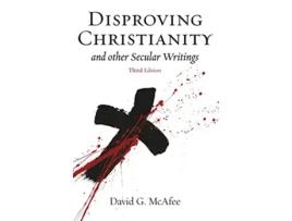 Livro Disproving Christianity and Other Secular Writings de David G McAfee (Inglês)