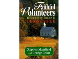 Livro Faithful Volunteers The History of Religion in Tennessee de Stephen Mansfield George E Grant (Inglês)