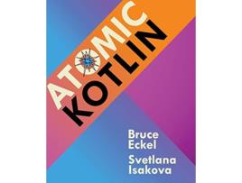 Livro Atomic Kotlin de Bruce Eckel Svetlana Isakova (Inglês)