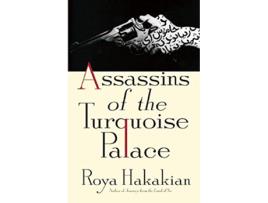 Livro Assassins of the Turquoise Palace de Roya Hakakian (Inglês)