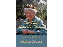 Livro The Lady with the Crown A Story of Resilience de Kathleen Canrinus (Inglês)