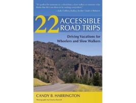 Livro 22 Accessible Road Trips Driving Vacations for Wheelers and Slow Walkers de Candy Harrington (Inglês)