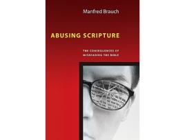 Livro Abusing Scripture The Consequences of Misreading the Bible de Manfred Brauch (Inglês)