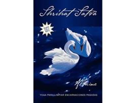 Livro Shrihat Satva Yoga El Yoga Para Limpiar Encarnaciones Pasadas Spanish Edition de Almine (Espanhol)