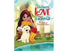 Livro When Love Flows The Beauty of Encouraging Others SocialEmotional Learning de Sonia E Amin (Inglês)