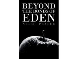 Livro Beyond The Bonds Of Eden de Nigel Pearce (Inglês)