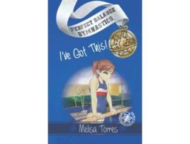 Livro Ive Got This Perfect Balance Gymnastics Series de Melisa Torres (Inglês - Capa Dura)