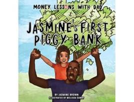 Livro Money Lessons with Dad Jasmines First Piggy Bank de Jasmine Brown (Inglês)