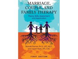 Livro Marriage Couple and Family Therapy Theory Skills Assessment and Application de Brandé Flamez Janet Hicks (Inglês)