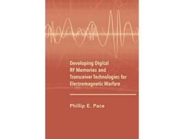 Livro Designing Digital RF Memories for Electronic Warfare de Phillip Pace (Inglês - Capa Dura)
