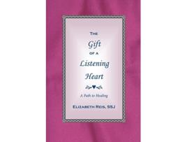 Livro The Gift of a Listening Heart A Path to Healing de SSJ Elizabeth Reis (Inglês)