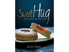Livro Sweet Hug Seasonal Desserts from around the World de Natasa Tsirmpa (Inglês)