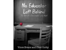 Livro No Educator Left Behind The Art of a Successful Job Hunt de Vince Evans Clint Corby (Inglês)