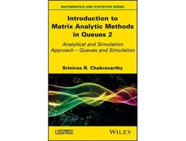 Livro Introduction to MatrixAnalytic Methods in Queues 2 de Srinivas R Chakravarthy (Inglês - Capa Dura)