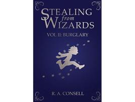 Livro Stealing from Wizards Volume 2 Burglary de R A Consell (Inglês)