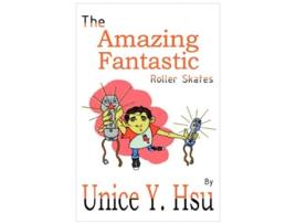 Livro The Amazing Fantastic Roller Skates de Unice Y Hsu (Inglês)