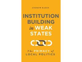 Livro Institution Building in Weak States de Andrew Radin (Inglês - Capa Dura)