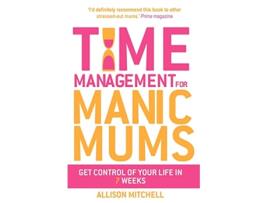 Livro Time Management for Manic Mums de Allison Mitchell (Inglês)