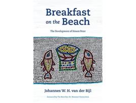 Livro Breakfast on the Beach The Development of Simon Peter de Johannes W H Van Der Bijl (Inglês)