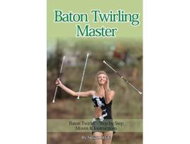 Livro Baton Twirling Master Baton Twirler Step by Step Moves Instructions de Susan Style (Inglês)