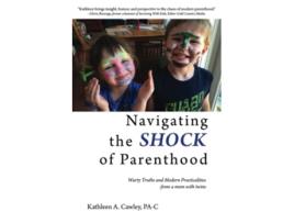 Livro Navigating the Shock of Parenthood Warty Truths and Modern Practicalities from a mom with twins de Kathleen Cawley (Inglês)