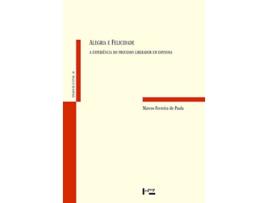 Livro Alegria E Felicidade A Experiencia Do Processo Li de Marcos Ferreira de Paula (Português do Brasil)