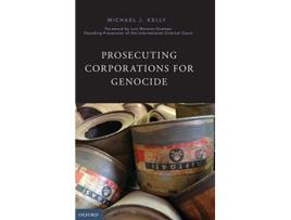 Livro Prosecuting Corporations for Genocide de Michael J Kelly (Inglês - Capa Dura)